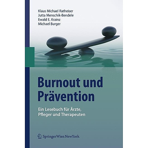 Burnout und Prävention, Klaus Michael Ratheiser, Michael Burger, Ewald E. Krainz, Jutta Menschik-Bendele