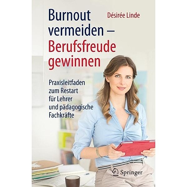 Burnout vermeiden - Berufsfreude gewinnen, Désirée Linde