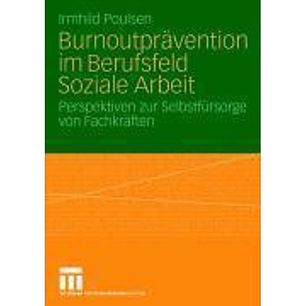 Burnoutprävention im Berufsfeld Soziale Arbeit, Irmhild Poulsen