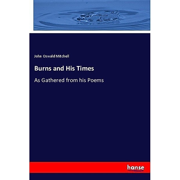 Burns and His Times, John Oswald Mitchell