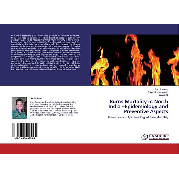 Burns Mortality in North India -Epidemiology and Preventive Aspects, Sachil Kumar, Anoop Kumar Verma, Wahid Ali
