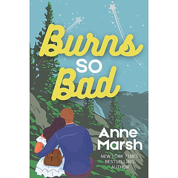 Burns So Bad (Lavender Creek Heroes, #3) / Lavender Creek Heroes, Anne Marsh