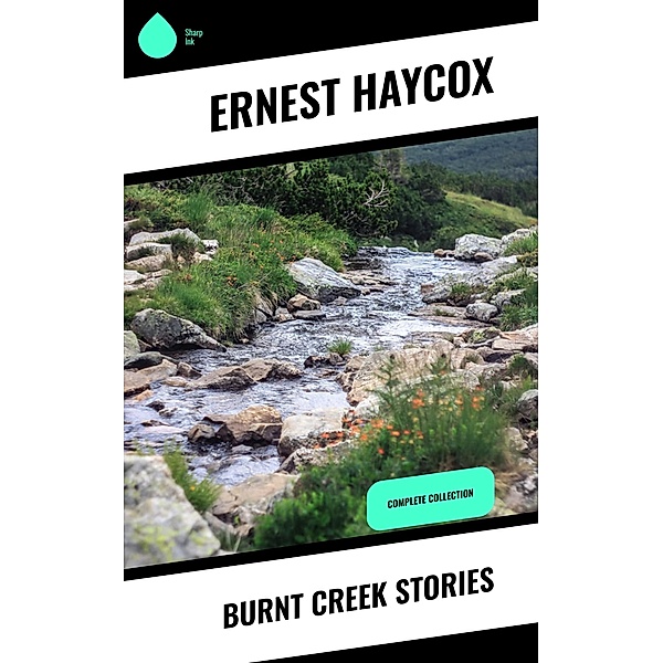 Burnt Creek Stories, Ernest Haycox