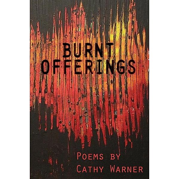 Burnt Offerings / eLectio Publishing, Cathy Warner