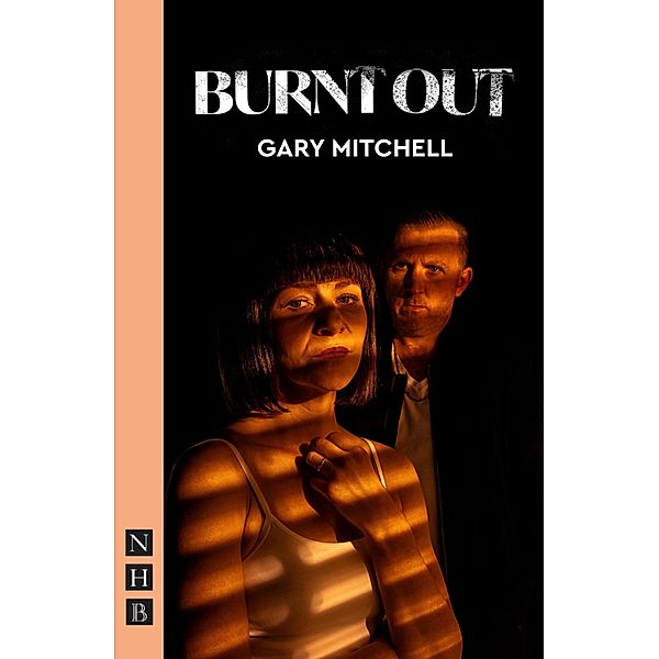 Burnt Out (NHB Modern Plays), Gary Mitchell