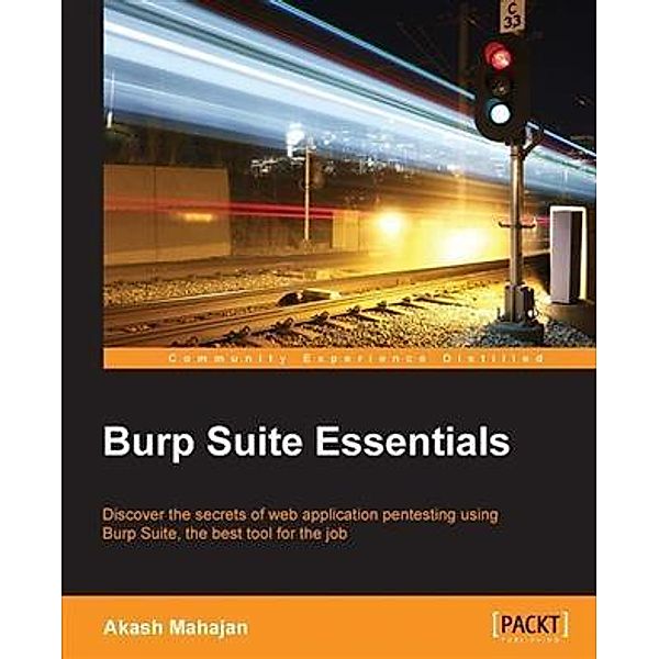 Burp Suite Essentials, Akash Mahajan