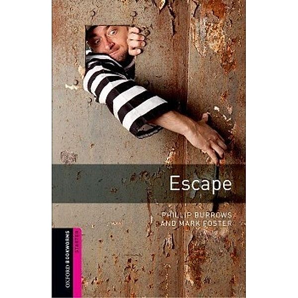 Burrows, P: Oxford Bookworms Library: Starter Level:: Escape, Phillip Burrows