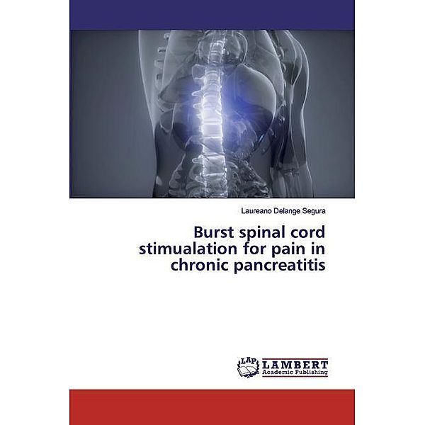 Burst spinal cord stimualation for pain in chronic pancreatitis, Laureano Delange Segura
