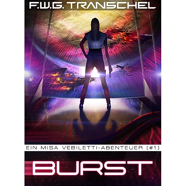 Burst (Teil I), F. W. G. Transchel