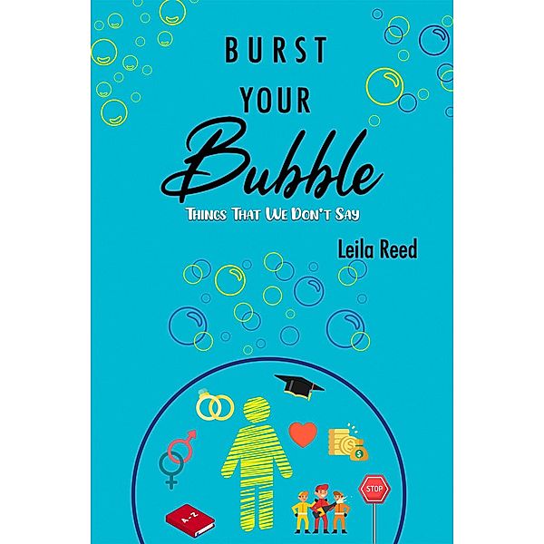 Burst Your Bubble / Austin Macauley Publishers, Leila Reed