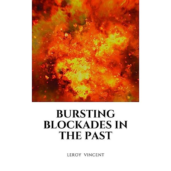 Bursting Blockades In the Past, Leroy Vincent