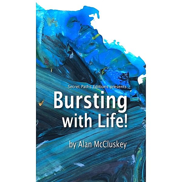 Bursting with Life, Alan McCluskey