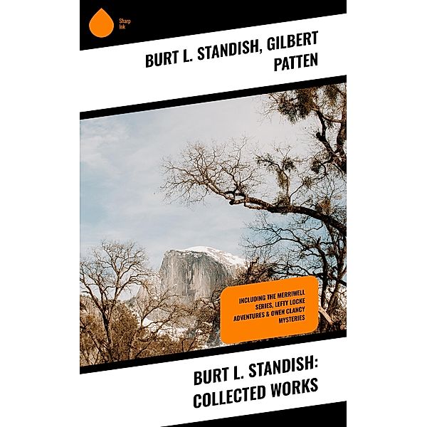 Burt L. Standish: Collected Works, Burt L. Standish, Gilbert Patten