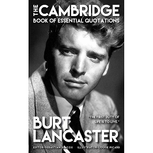 BURT LANCASTER - The Cambridge Book of Essential Quotations, Sebastian Simcox