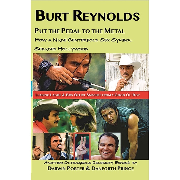 Burt Reynolds, Put the Pedal to the Metal, Darwin Porter, Danforth Prince