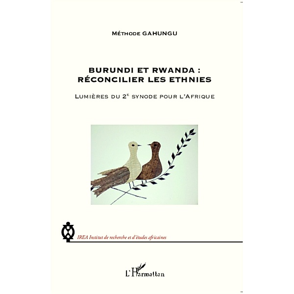 Burundi et Rwanda : Reconcilier les ethnies, Gahungu Methode Gahungu