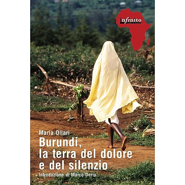 Burundi, la terra del dolore e del silenzio, Maria Ollari