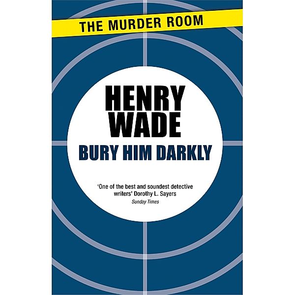 Bury Him Darkly / Murder Room Bd.92, Henry Wade