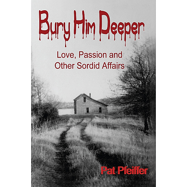 Bury Him Deeper, Pat Pfeiffer