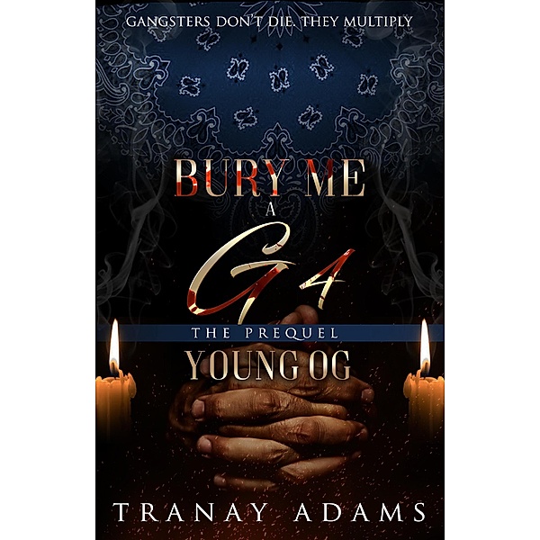 Bury Me A G 4 / Bury Me A G, Tranay Adams