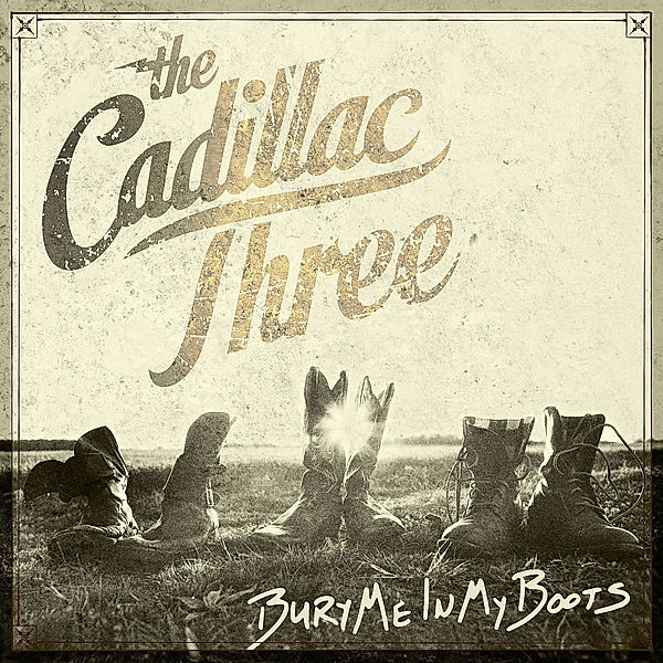 Bury Me In My Boots (Vinyl), The Cadillac Three