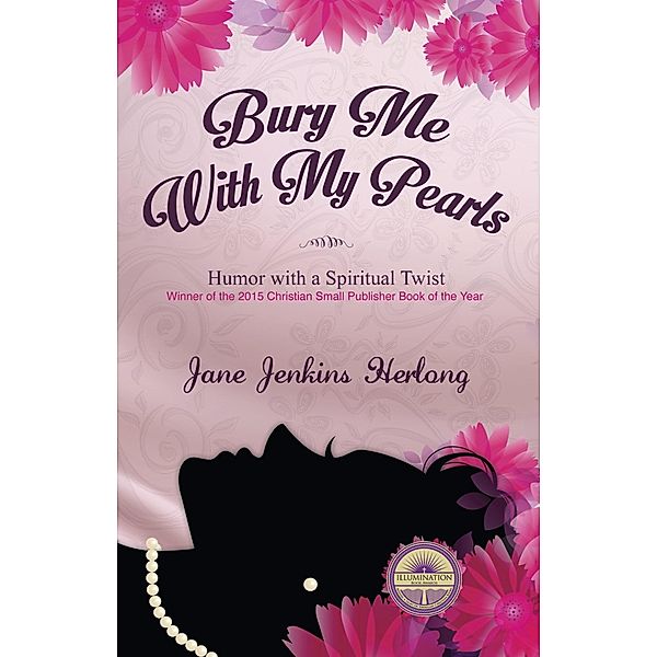 Bury Me with My Pearls / Lighthouse Publishing of the Carolinas, Jane Jenkins Herlong