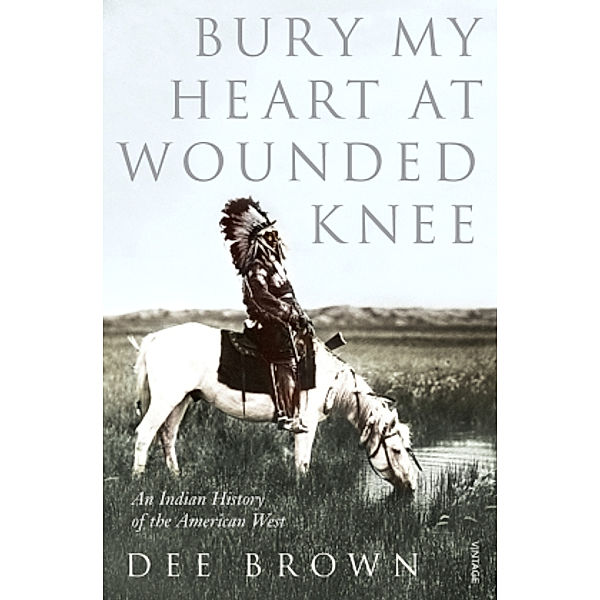 Bury My Heart at Wounded Knee, Dee Brown