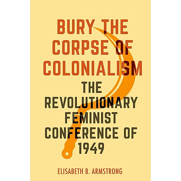Bury the Corpse of Colonialism, Elisabeth B. Armstrong