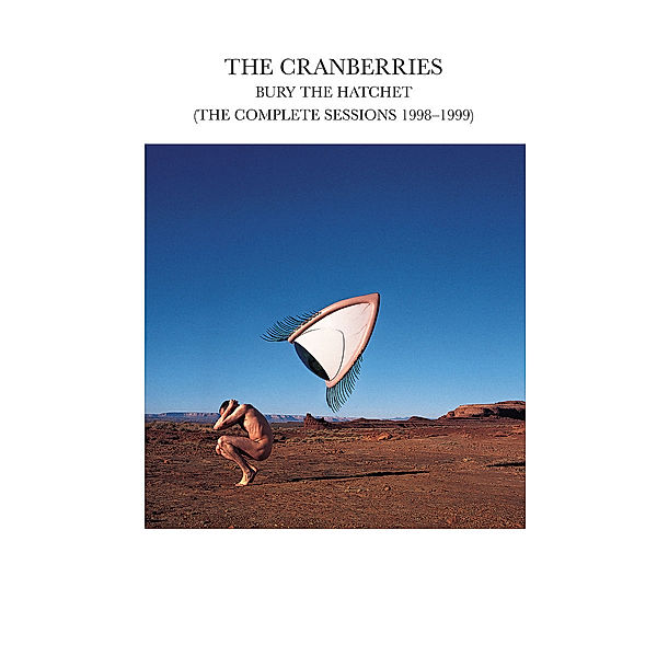 Bury The Hatchet (The Complete Sessions 1998-1999), The Cranberries