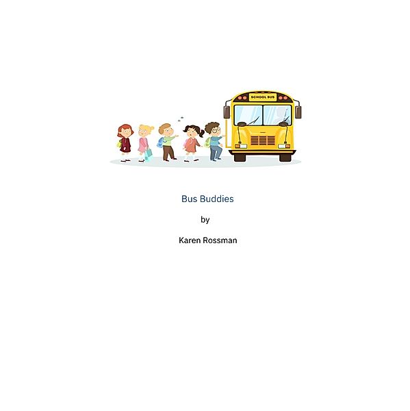 Bus Buddies, Karen Rossman