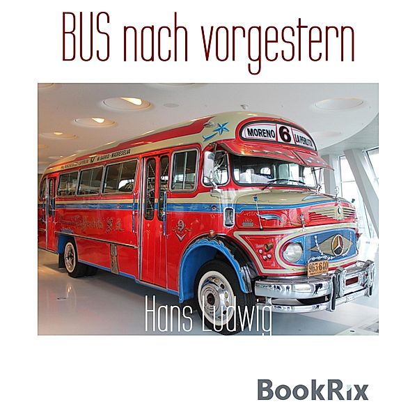 BUS nach vorgestern, Hans Ludwig