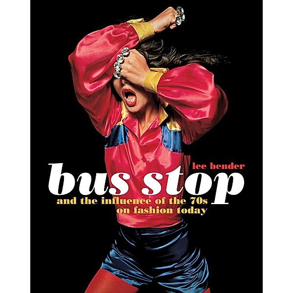 Bus Stop and the Influence of the 70s on Fashion Today, Lee Bender
