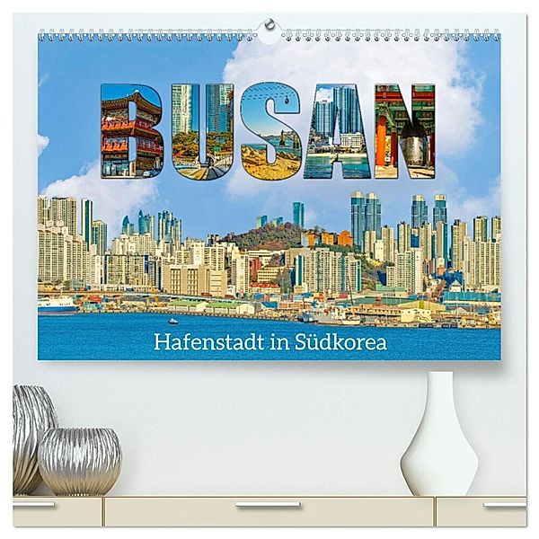 Busan - Hafenstadt in Südkorea (hochwertiger Premium Wandkalender 2025 DIN A2 quer), Kunstdruck in Hochglanz, Calvendo, Nina Schwarze