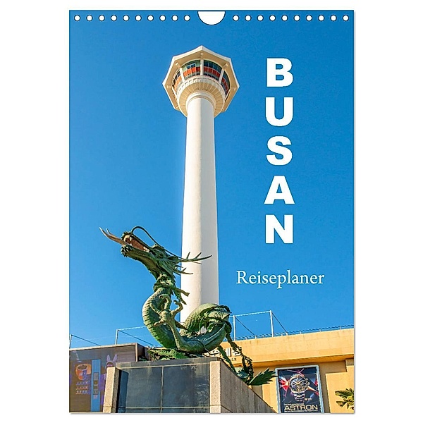 Busan - Reiseplaner (Wandkalender 2025 DIN A4 hoch), CALVENDO Monatskalender, Calvendo, Nina Schwarze