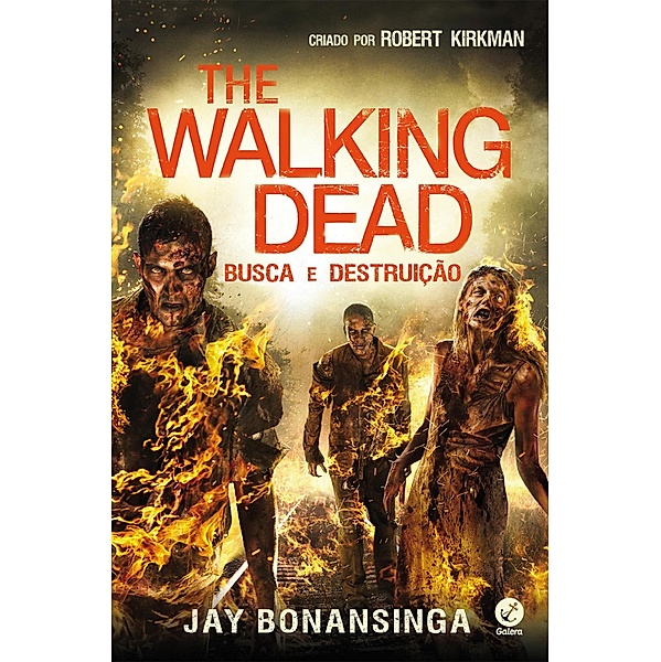 Busca e destruição - The Walking Dead - vol. 7 / The Walking Dead Bd.7, Jay Bonansinga