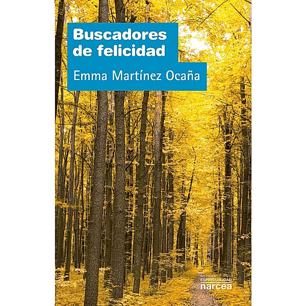 Buscadores de felicidad / Espiritualidad Bd.268, Emma Martínez Ocaña