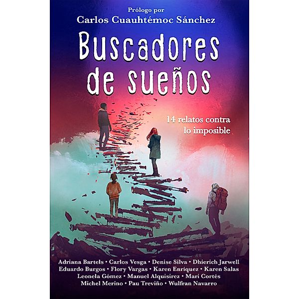 Buscadores de sueños, Adriana Bartels, Manuel Alquisirez, Michel Merino, Wulfran Navarro, Mari Cortés, Pau Treviño, Carlos Vesga, Denise Silva, Dhierich Jarwell, Eduardo Burgos, Flory Vargas, Karen Enríquez, Karen Salas, Leonela Gomez