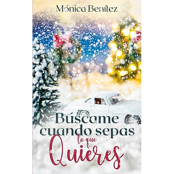 Búscame cuando sepas lo que quieres, Mónica Benítez