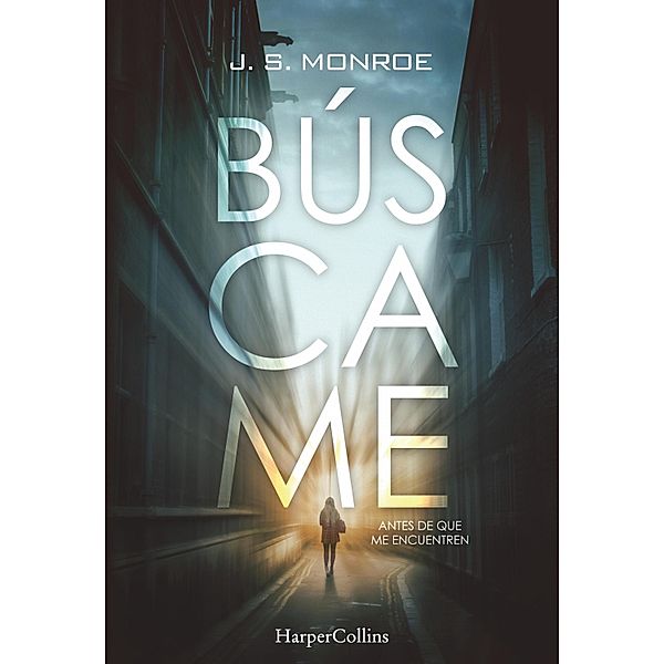 Búscame / Suspense / Thriller, J. S. Monroe