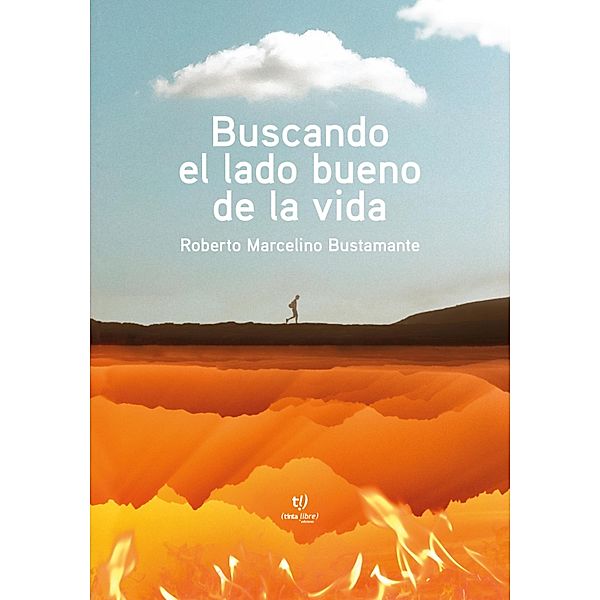 Buscando el lado bueno de la vida, Roberto Marcelino Bustamante