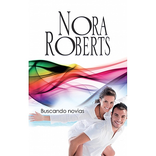 Buscando novias / Nora Roberts, Nora Roberts