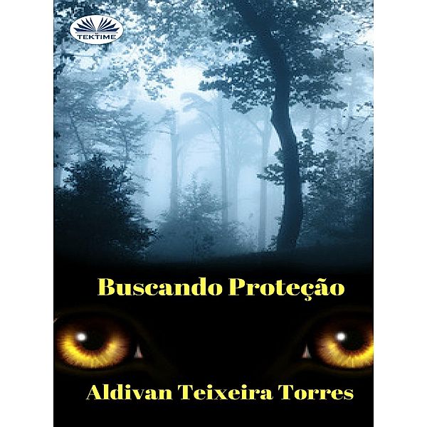 Buscando Proteção, Aldivan Teixeira Torres
