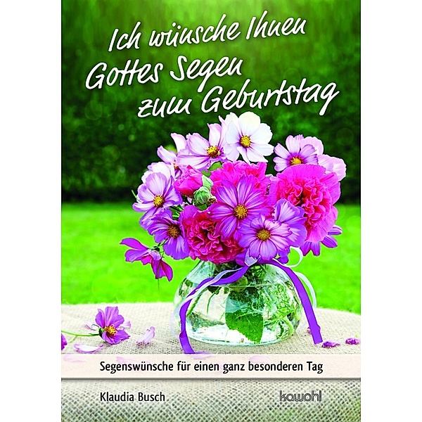 Busch, K: wünsche Ihnen Gottes Segen zum Geburtstag, Klaudia Busch