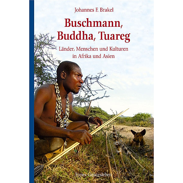 Buschmann, Buddha, Tuareg, Johannes F. Brakel