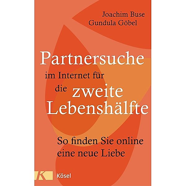 Buse, J: Partnersuche im Internet/ zweite Lebenshälfte, Joachim Buse, Gundula Göbel