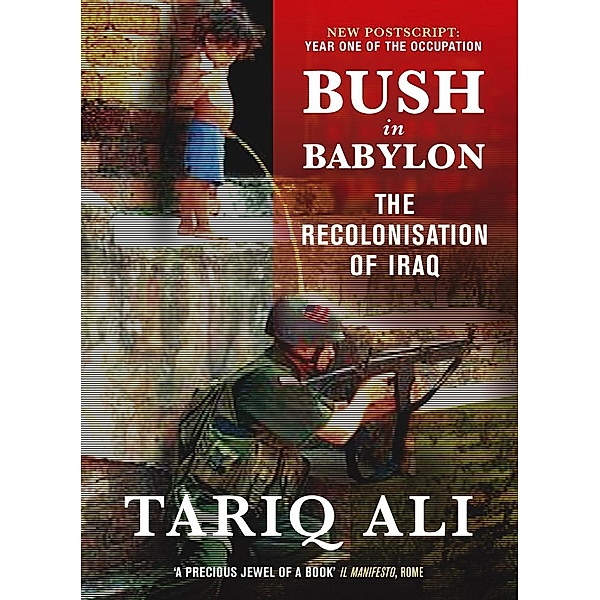 Bush in Babylon, Tariq Ali