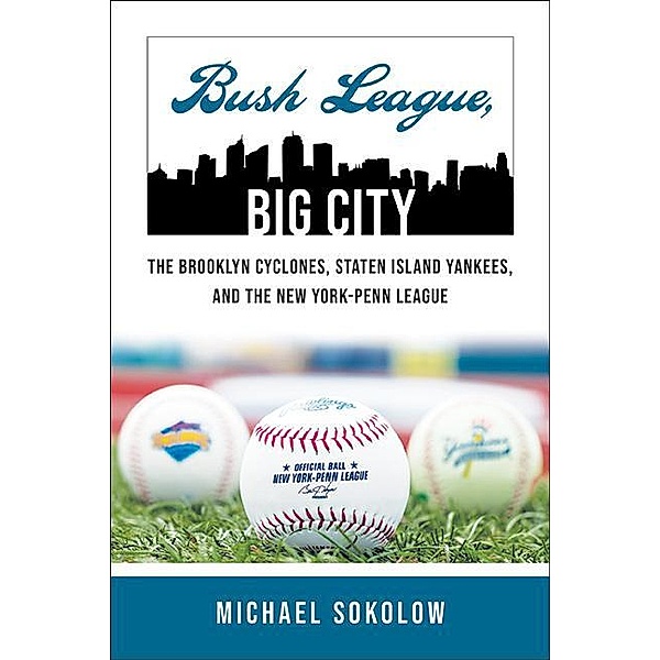Bush League, Big City / Excelsior Editions, Michael Sokolow