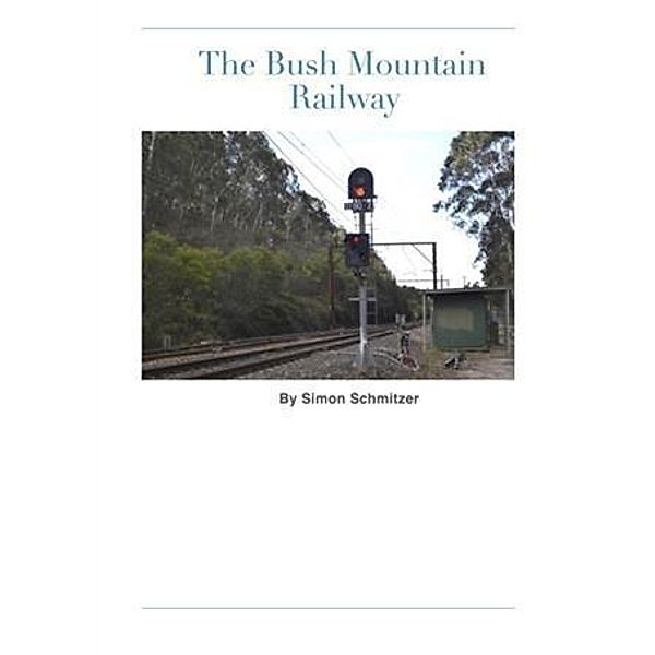 Bush Mountain Railway, Simon Schmitzer