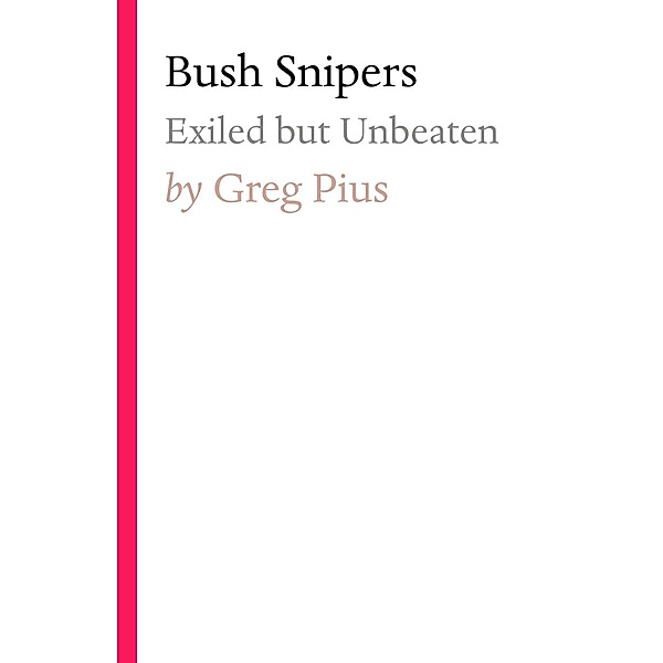 Bush Snipers, Greg Pius