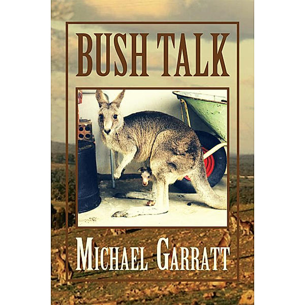 Bush Talk, Michael Garratt
